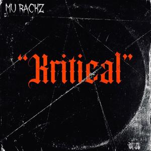 Critical (feat. Mu Rackz) [Explicit]