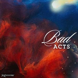 Bad Acts