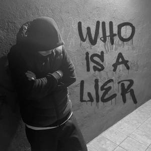 Who Is a Lier (Explicit)