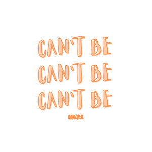 Can't Be