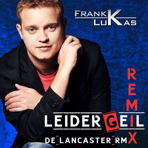 Leider geil (De Lancaster Remix)