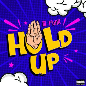 Hold Up (Explicit)