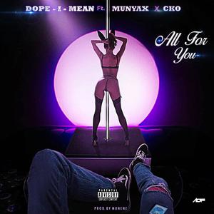 All For You (feat. Munyax & CKO) (Explicit)