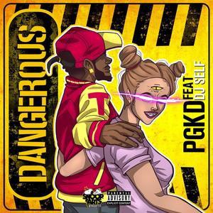 Dangerous (feat. DJ SELF) (Explicit)