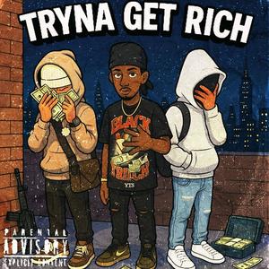 Tryna Get Rich (feat. Lil Khi & Reapoh) (Explicit)