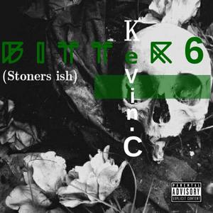 Bitter 6 (Stoners Ish*) Ep (Deluxe Edition)