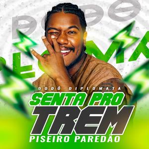 Senta Pro Trem - Piseiro Paredão (Explicit)