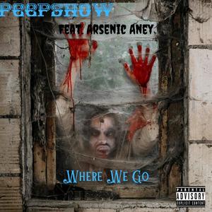 Where We Go (feat. Arsenic Aney) [Explicit]