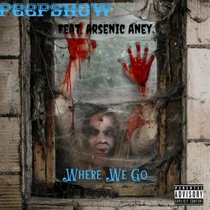 Where We Go(feat. Arsenic Aney) (Explicit)