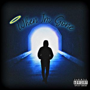 When I'm Gone (feat. Gmn Yash) (Explicit)
