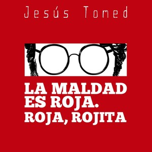 La Maldad Es Roja. Roja, Rojita (Explicit)