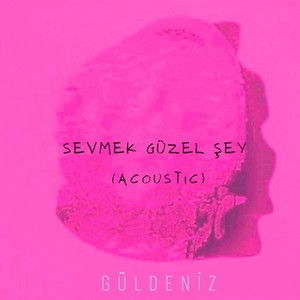 Sevmek Güzel Şey (Acoustic)