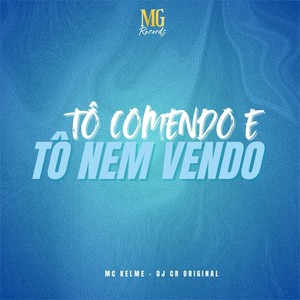 Tô Comendo e Tô Nem Vendo (Explicit)