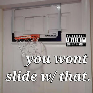 You wont slide w that (feat. Luv apXo) [Explicit]