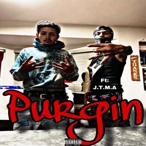 Purgin (feat. J.T.M.A) [Explicit]