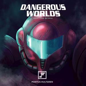 Dangerous Worlds - Music From Metroid