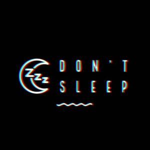 DONT SLEEP (Explicit)