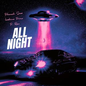 All Night (feat. Lewdimus Prime & P. Ross) [Explicit]