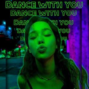 Dance with you (feat. fwt xay) [Explicit]