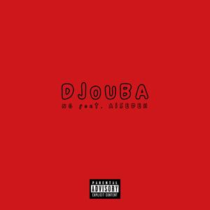 DJOUBA (feat. AiseDeH) [Explicit]