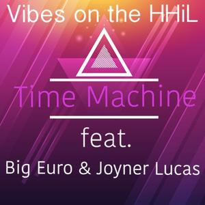 Time Machine (feat. Big Euro & Joyner Lucas) (Explicit)