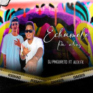 Echamelo Pa Tras (feat. Dj pinguireto & Alex fx)