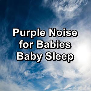 Purple Noise for Babies Baby Sleep