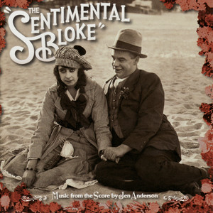 The Sentimental Bloke (Music From The Score by Jen Anderson)