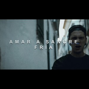 Amar a Sangre Fría (Explicit)