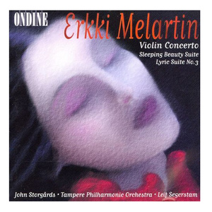 Erkki Melartin: Violin Concerto, Sleeping Beauty Suite, Lyric Suite No. 3