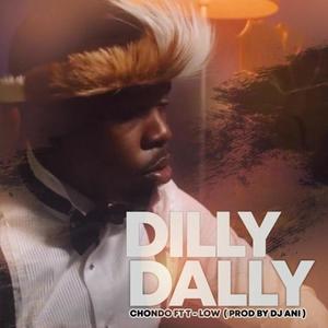 Dilly Dally (feat. Chondo &TLow)