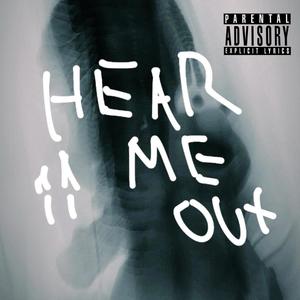 HEAR ME OUT (feat. WLY) [Explicit]