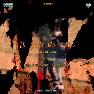 Is You Da One(feat. Unknown 51 & KidPT) (Explicit)