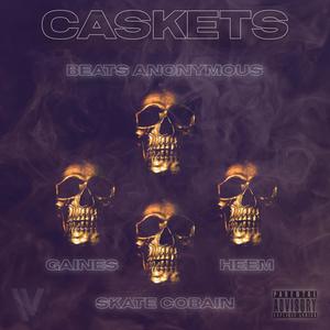 Caskets(feat. Gaine$, Skate Cobain & Heem B$F) (Explicit)