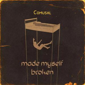 made myself broken (Explicit)