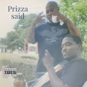 Prizza said (Explicit)