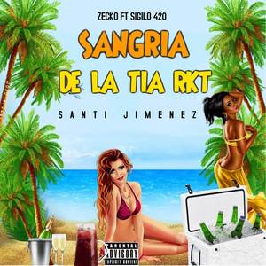 Sangria De La Tia Rkt (Explicit)