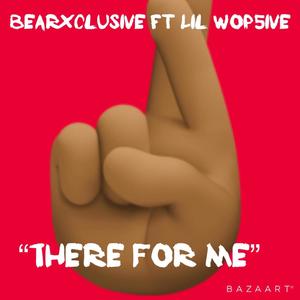 There For Me (feat. Lil Wop5ive) (Explicit)