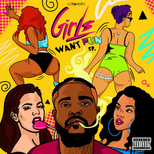 Girls Want Fun EP (Explicit)