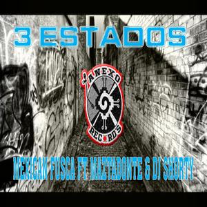 TRES ESTADOS HDS (feat. MEXICAN FUSCA, MAZTADONTE & DJ SHORTY) [Explicit]