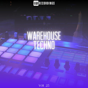 Warehouse Techno, Vol. 25 (Explicit)