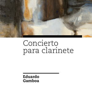 Eduardo Gamboa - Concierto para Clarinete - III Mangüé