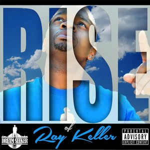 Rise of Ray Keller (Explicit)