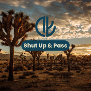 Shut Up & Pass (Explicit)