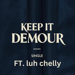 Keep It Demour (feat. Luh Chelly) [Explicit]