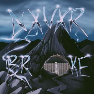 Nxvxr Broke (Explicit)