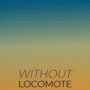 Without Locomote