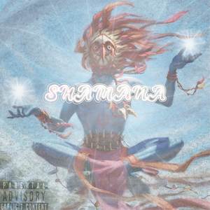 SHAMANA (Explicit)