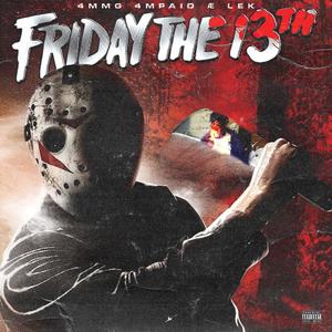 Friday The 13th (feat. 4MPaid & Æ Lek) [Explicit]