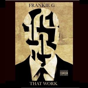 That work (feat. Phfeel tha sneak & Assembly 6) [Explicit]